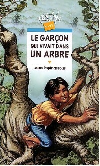 Bild des Verkufers fr Le gar?on qui vivait dans un arbre - Louis Espinassous zum Verkauf von Book Hmisphres