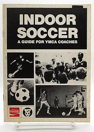 Imagen del vendedor de Indoor Soccer: A Guide for YMCA Coaches a la venta por Book Nook