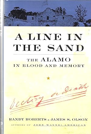 A Line In The Sand: The Alamo in Blood and Memory