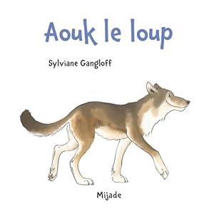 Seller image for Aouk le loup - Sylviane Gangloff for sale by Book Hmisphres