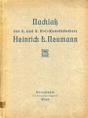 Nachlaß des k.u.k. Hof-Kunsthändlers Heinrich L. Neumann 245. Kunstauktion.
