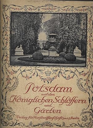 Potsdam mit den Königlichen Schlössern und Gärten. 120 Bilder nach Naturaufnahmen mit einleitende...