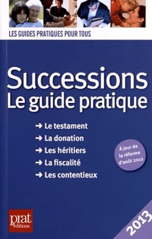 Successions 2013 : Le guide pratique - Sylvie Dibos-Lacroux