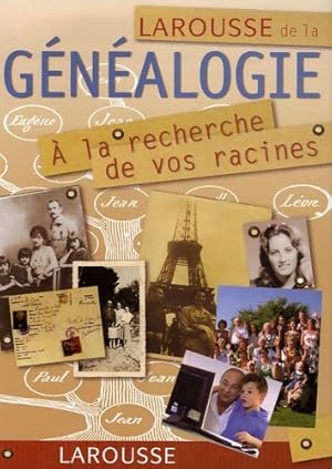 Larousse de la g n alogie - a la recherche de vos racines - Larousse