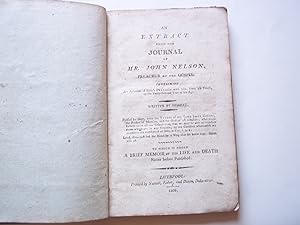 An Extract from the Journal of Mr. John Nelson, Preacher of the Gospel containing An Account of G...