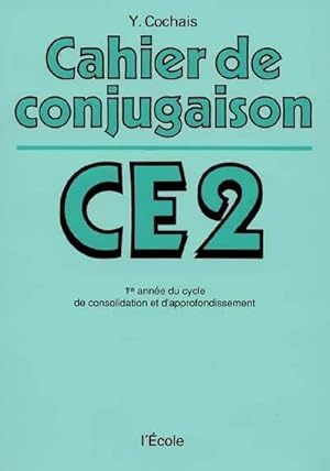 Cahier de conjugaison CE2 - Yves Cochais