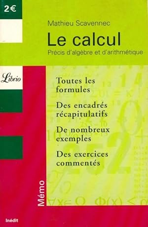 Seller image for Le calcul. Pr?cis d'alg?bre et d'arithm?tique - Mathieu Scavennec for sale by Book Hmisphres