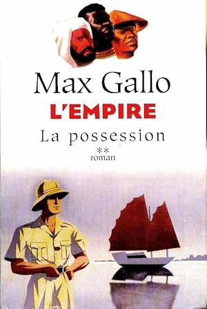 Image du vendeur pour L'empire Tome II : La possession - Max Gallo mis en vente par Book Hmisphres