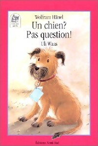 Seller image for Un chien ? Pas question ! - Wolfram H?nel for sale by Book Hmisphres