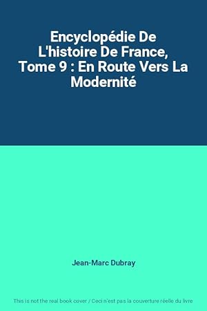 Immagine del venditore per Encyclopdie De L'histoire De France, Tome 9 : En Route Vers La Modernit venduto da Ammareal