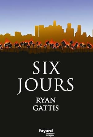 Seller image for Six jours - Ryan Gattis for sale by Book Hmisphres