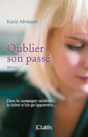 Image du vendeur pour Oublier son pass? - Karin Alvtegen mis en vente par Book Hmisphres