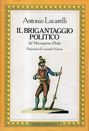Il brigantaggio politico : del Mezzogiorno d'Italia