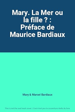Imagen del vendedor de Mary. La Mer ou la fille ? : Prface de Maurice Bardiaux a la venta por Ammareal