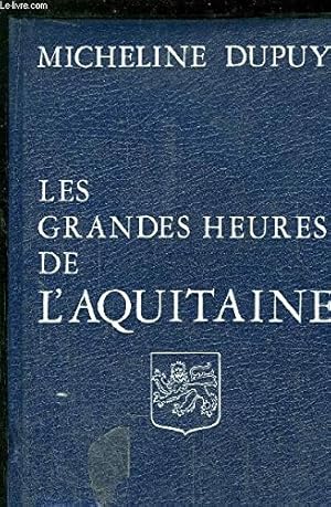 Bild des Verkufers fr Les grandes heures de l'aquitaine in-8 rel. sky bleu marine 434 pp. zum Verkauf von Ammareal