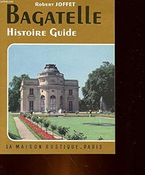 Seller image for Bagatelle, histoire et guide for sale by Ammareal