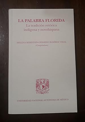 Imagen del vendedor de La Palabra Florida: La Tradicin Retrica Indgena Y Novohispana a la venta por ABACO LIBROS USADOS