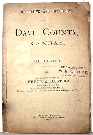 Descriptive And Statistical / Davis County, / Kansas / Illustrated / This Pamphlet Is Issued By /...