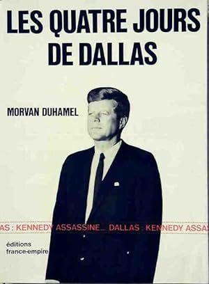 Image du vendeur pour Les quatre jours de Dallas - Morvan Duhamel mis en vente par Book Hmisphres