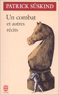 Seller image for Un combat et autres r?cits - Patrick S?skind for sale by Book Hmisphres