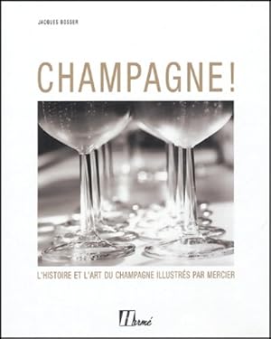 Image du vendeur pour Champagne ! - Jacques Bosser mis en vente par Book Hmisphres