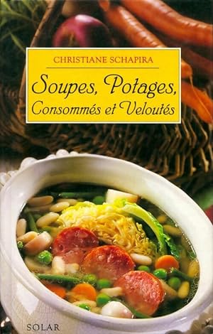 Seller image for Soupes potages consomm?s et velout?s - C. Schapira for sale by Book Hmisphres