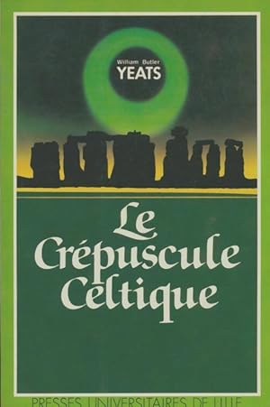 Le cr?puscule celtique - William Butler Yeats