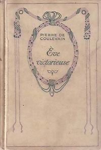 Image du vendeur pour Eve victorieuse - Pierre De Coulevain mis en vente par Book Hmisphres