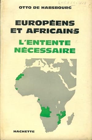 Bild des Verkufers fr Europ?ens et africains l'entente n?cessaire - Otto De Habsbourg zum Verkauf von Book Hmisphres