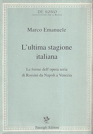 L'ultima stagione italiana. Le forme dell'opera seria di Rossini da Napoli a Venezia