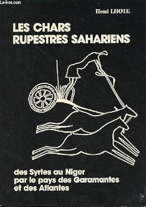 Seller image for Les chars rupestres sahariens des Syrtes au Niger, par le pays des Garamantes et des Atlantes. for sale by Le-Livre