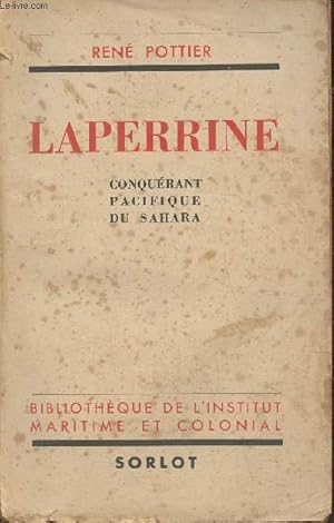 Image du vendeur pour Laperrine- Conqurant Pacifique du Sahara mis en vente par Le-Livre