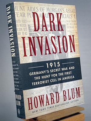 Seller image for Dark Invasion: 1915: Germany's Secret War and the Hunt for the First Terrorist Cell in America for sale by Henniker Book Farm and Gifts