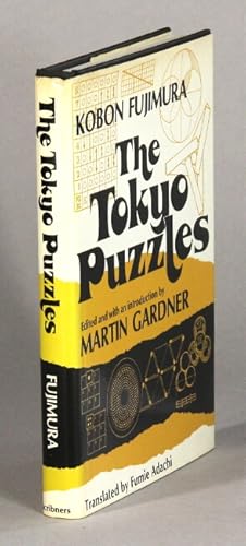 The Tokyo puzzles. edited and with an introduction by Martin Gardner. Translated by Fumie Adachi