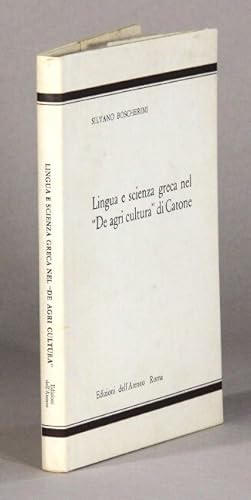 Lingua e scienza greca nel "De agri cultura" di Catone