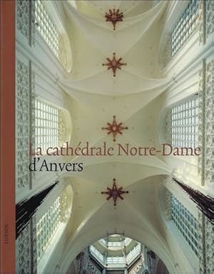 Immagine del venditore per La Cathdrale Notre-Dame d'Anvers venduto da BOOKSELLER  -  ERIK TONEN  BOOKS