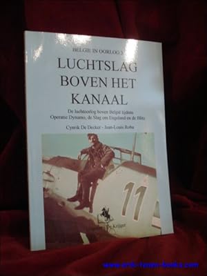 Bild des Verkufers fr Luchtslag boven het kanaal. de luchtoorlog boven Belgie tijdens operatie Dynamo, de Slag om Engeland en de Blitz, zum Verkauf von BOOKSELLER  -  ERIK TONEN  BOOKS