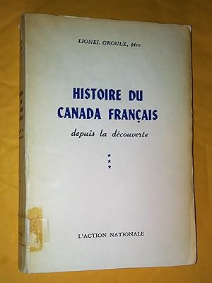 Histoire du Canada français depuis la découverte, 4 tomes