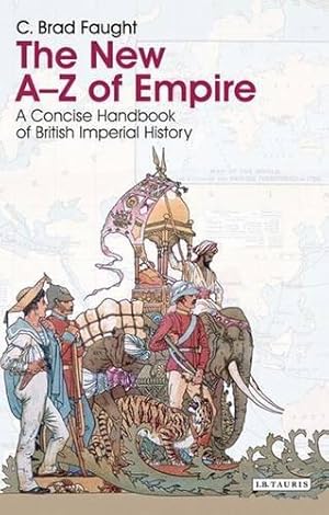 Bild des Verkufers fr The New A-Z of Empire: A Concise Handbook of British Imperial History zum Verkauf von WeBuyBooks