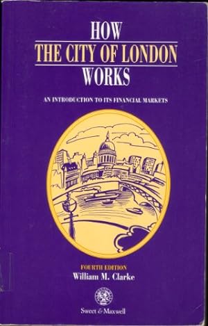 Seller image for How the City of London Works: An Introduction to Its Financial Markets for sale by WeBuyBooks