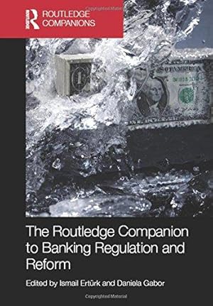 Imagen del vendedor de The Routledge Companion to Banking Regulation and Reform (Routledge Companions in Business, Management and Marketing) a la venta por WeBuyBooks