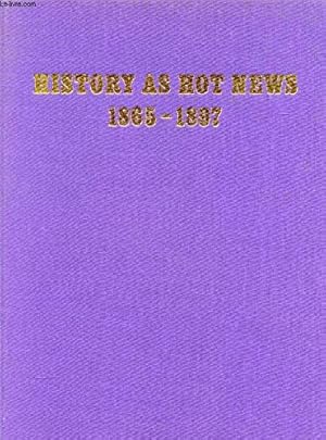 Imagen del vendedor de History as Hot News, 1865-97 a la venta por WeBuyBooks