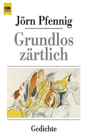 Grundlos zärtlich Gedichte