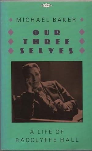 Bild des Verkufers fr Our Three Selves: Life of Radclyffe Hall zum Verkauf von WeBuyBooks