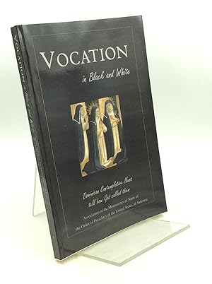 Image du vendeur pour VOCATION IN BLACK AND WHITE: Dominican Contemplative Nuns Tell How God Called Them mis en vente par Kubik Fine Books Ltd., ABAA