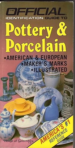 Official Identification Guide to Pottery and Porcelain: American and European / Maker's Marks / I...