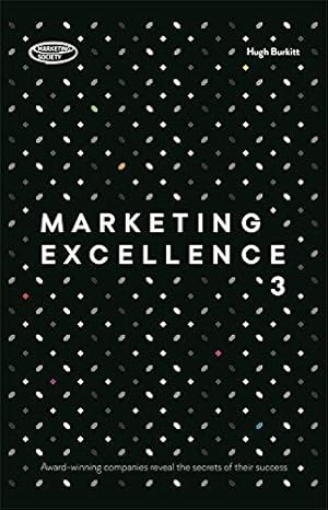 Image du vendeur pour Marketing Excellence 3: Award-winning Companies Reveal the Secrets of Their Success mis en vente par WeBuyBooks