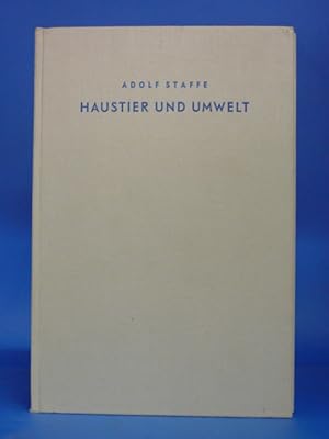 Image du vendeur pour Haustier und Umwelt. - Klima, Wetter,Saison,bung,Haltung und Nahrung in ihrem Einflu auf die Lebensvorgnge der Haustiere mis en vente par Buch- und Kunsthandlung Wilms Am Markt Wilms e.K.