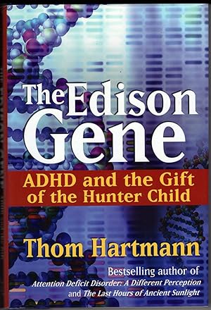 Seller image for The Edison Gene: ADHD and the Gift of the Hunter Child for sale by Recycled Books & Music