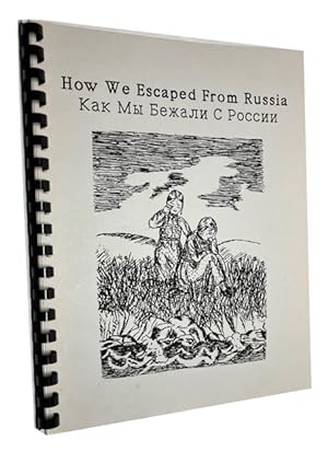 Seller image for How We Escaped From Russia . As told to Olympiada Basargin by Anna Basargin . for sale by McBlain Books, ABAA